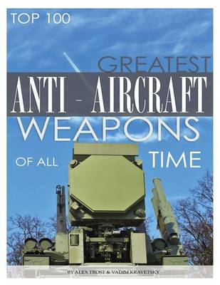 Book cover for Greatest Antiaircraft Weapons of All Time Top 100