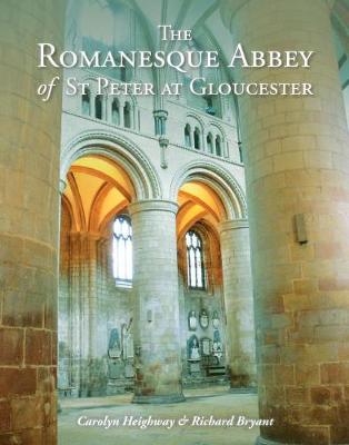 Book cover for The Romanesque Abbey of St Peter at Gloucester
