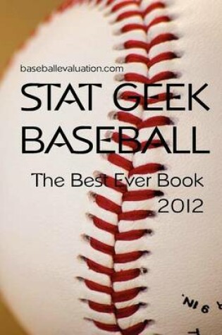 Cover of Stat Geek Baseball, the Best Ever Book