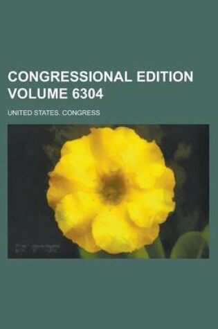 Cover of Congressional Edition Volume 6304