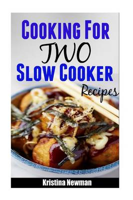 Book cover for Cooking for Two Slow Cooker Recipes