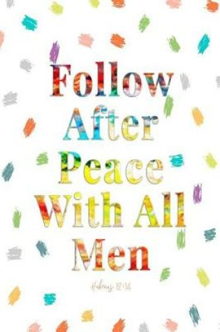 Cover of Follow After Peace with All Men