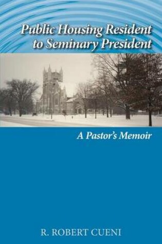 Cover of Public Housing Resident to Seminary President