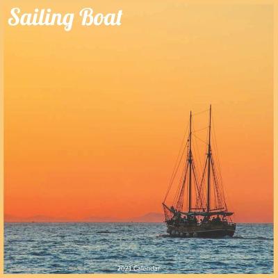 Book cover for Sailing Boat 2021 Calendar