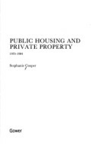 Cover of Public Housing and Private Property, 1970-84