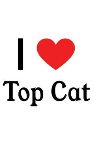 Cover of I Love Top Cat