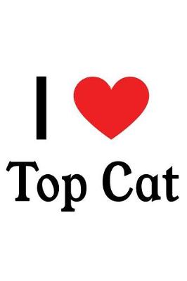 Book cover for I Love Top Cat