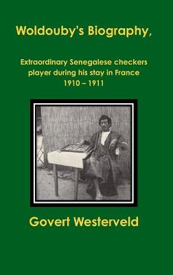 Book cover for Woldouby's Biography, Extraordinary Senegalese Checkers Player During His Stay in France 1910 - 1911.