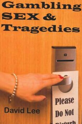 Cover of Gambling, Sex and Tragedies