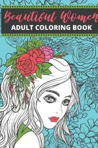 Cover of Beautiful Women Adult Coloring Book