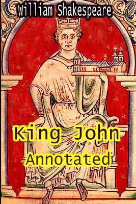Book cover for King John William Shakespeare ANNOTATED