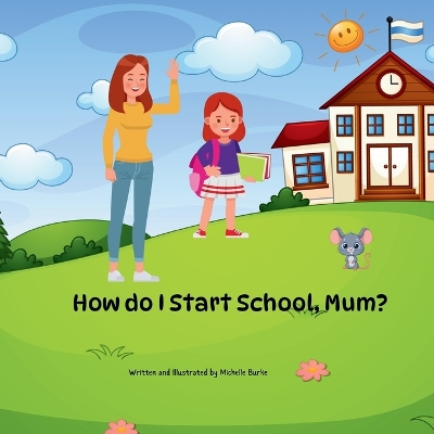 Book cover for "How Do I Start School, Mum?"