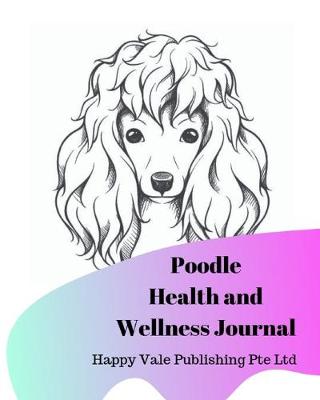 Book cover for Poodle Health and Wellness Journal