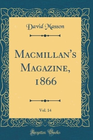 Cover of Macmillan's Magazine, 1866, Vol. 14 (Classic Reprint)