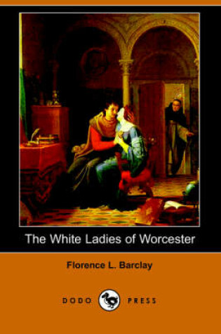 Cover of The White Ladies of Worcester (Dodo Press)