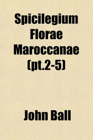 Cover of Spicilegium Florae Maroccanae (PT.2-5)