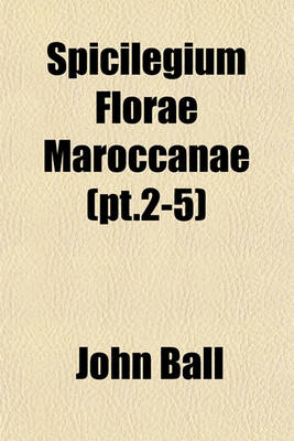 Book cover for Spicilegium Florae Maroccanae (PT.2-5)