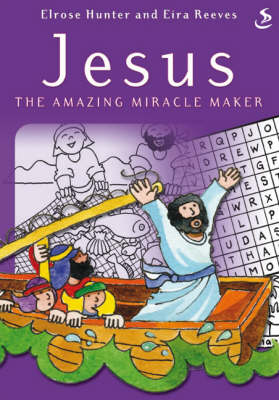 Cover of Jesus the Amazing Miracle Maker