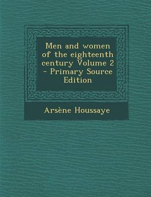 Book cover for Men and Women of the Eighteenth Century Volume 2 - Primary Source Edition