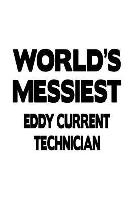 Book cover for World's Messiest Eddy Current Technician