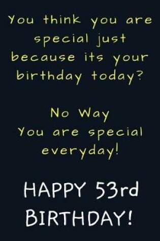 Cover of You are special everyday Happy 53rd Birthday