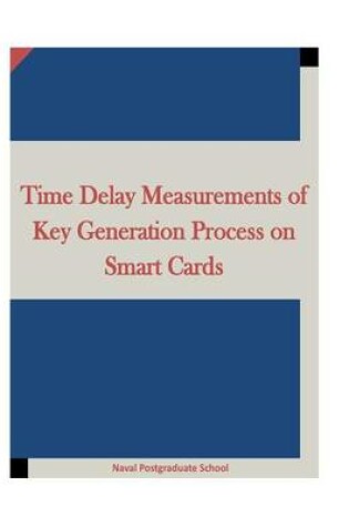Cover of Time Delay Measurements of Key Generation Process on Smart Cards