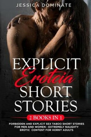 Cover of Explicit Erotcia Short Stories (2 Books in 1)