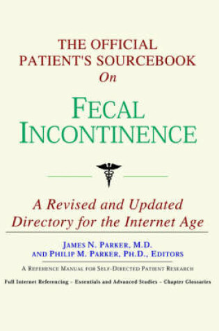 Cover of The Official Patient's Sourcebook on Fecal Incontinence
