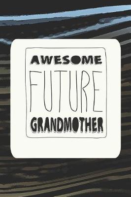 Cover of Awesome Future Grandmother