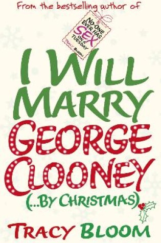 Cover of I Will Marry George Clooney (By Christmas)