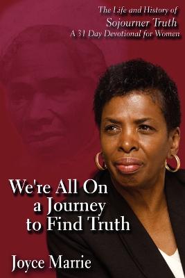 Book cover for We're All On a Journey to Find Truth