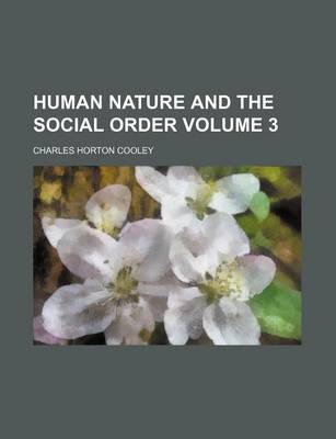 Book cover for Human Nature and the Social Order Volume 3