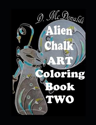 Book cover for D. McDonald's Chalk Art Alien Book Two