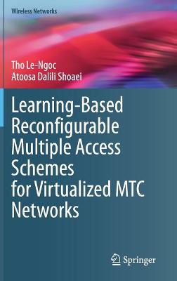 Cover of Learning-Based Reconfigurable Multiple Access Schemes for Virtualized MTC Networks