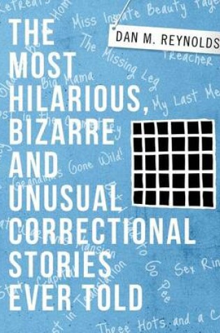 Cover of The Most Hilarious, Bizarre and Unusual Correctional Stories Ever Told