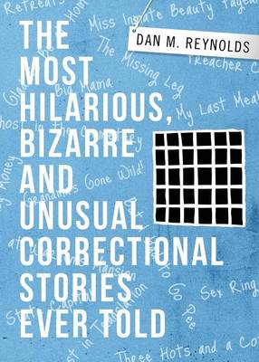 Book cover for The Most Hilarious, Bizarre and Unusual Correctional Stories Ever Told