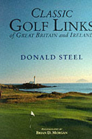 Cover of Classic Golf Links Of Great Britain & Ireland