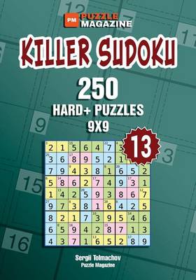 Book cover for Killer Sudoku - 250 Hard+ Puzzles 9x9 (Volume 13)