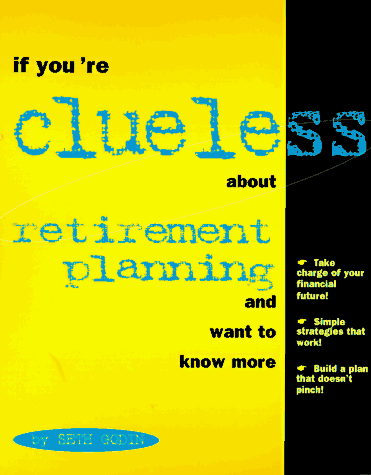 Book cover for If You're Clueless About Retirement and Want to Know More