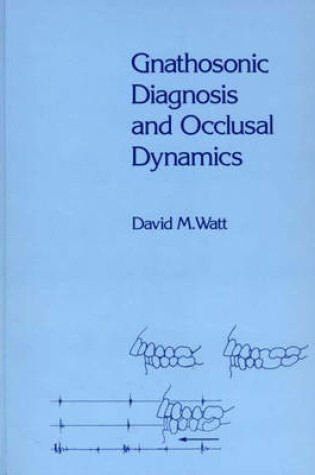 Cover of Gnathosonic Diagnosis and Occlusal Dynamics