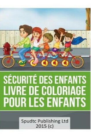 Cover of Sécurité Des Enfants livre De Coloriage pour les enfants