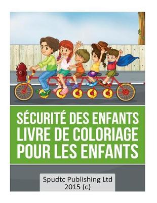 Book cover for Sécurité Des Enfants livre De Coloriage pour les enfants