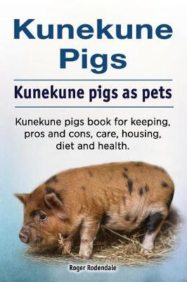 Book cover for Kunekune pigs. Kunekune pigs as pets. Kunekune pigs book for keeping, pros and cons, care, housing, diet and health.