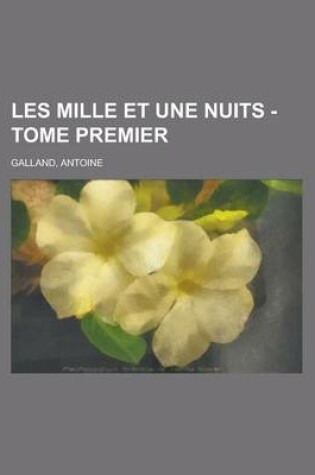 Cover of Les Mille Et Une Nuits - Tome Premier