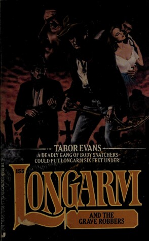 Cover of Longarm 155: Grave Rob
