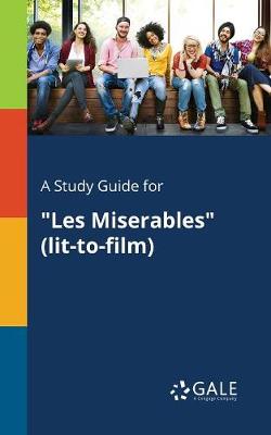 Book cover for A Study Guide for "Les Miserables" (lit-to-film)