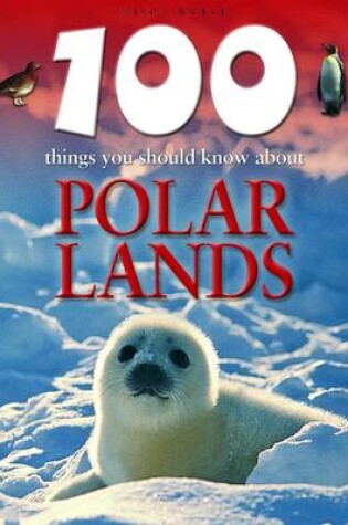 Cover of 100 Things You Should Know About Polar Lands