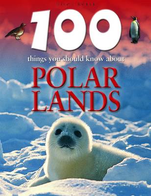 Book cover for 100 Things You Should Know About Polar Lands