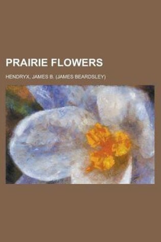 Cover of Prairie Flowers