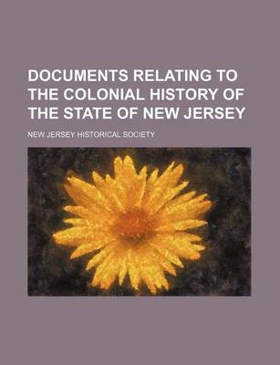 Book cover for Documents Relating to the Colonial History of the State of New Jersey